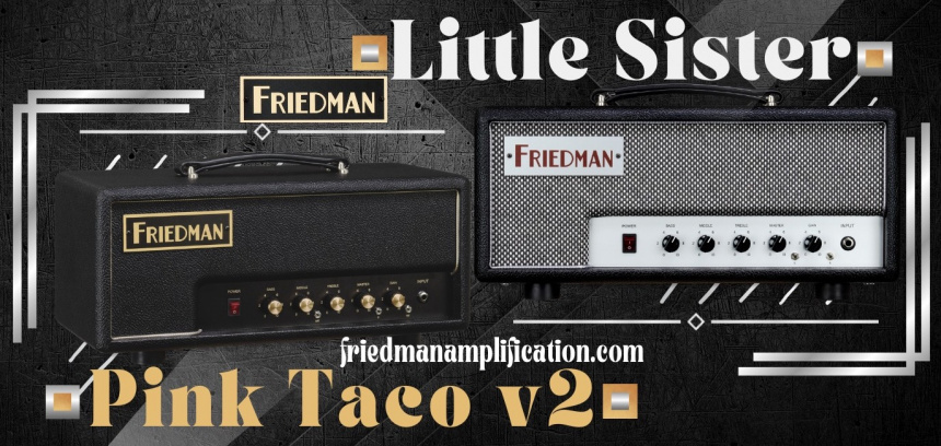 Friedman Little Sister y Pink Taco V2