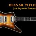 Review Dean ML79 Floyd Sunburst con DIMEBUCKER