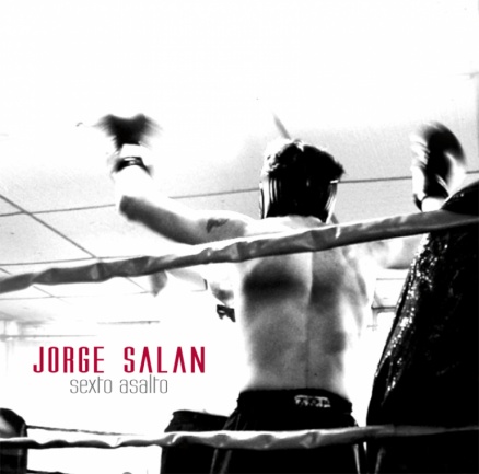 Sexto Asalto de Jorge Salán