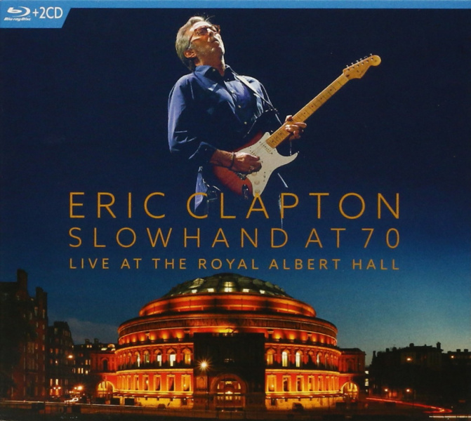 eric clapton slowhand at 70 live rah