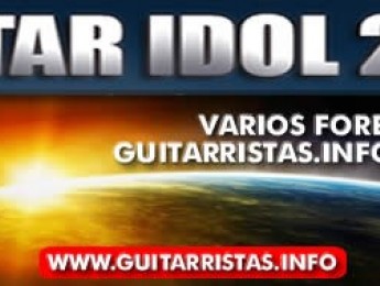 Concurso GUITAR IDOL 2009 - Varios foreros en la final