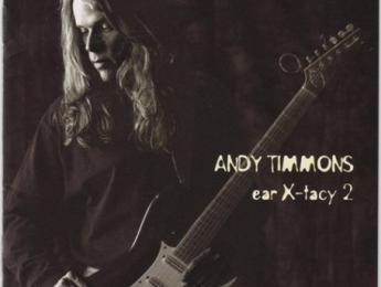 Andy Timmons remasteriza su discografía entera y reedita Ear X-Tacy I y Ear X-Tacy 2