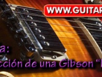 Construcción de una Gibson Les Paul